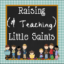 Raising & Teaching Little Saints