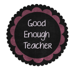 Good Enough Teacher