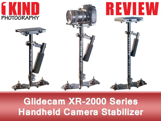 Review: Glidecam XR-2000 Series Handheld Camera Stabilizer Review: Glidecam XR-2000 Series Handheld Camera Stabilizer